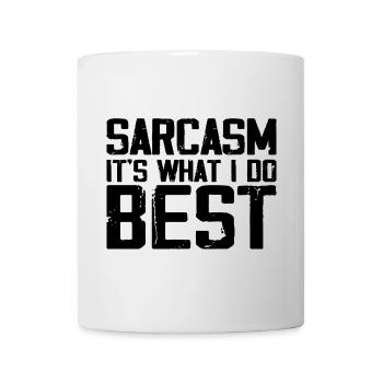 Sarcasm Is What I Do Best | Funny Sarcastic - Mug blanc - blanc - Devant