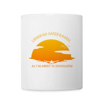 Lieber im Meer baden als in Arbeit schwimmen - Tasse - Weiß - Vorne