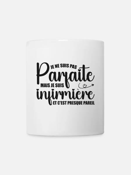 Je ne suis pas parfaite, je suis infirmière - Mug blanc - blanc