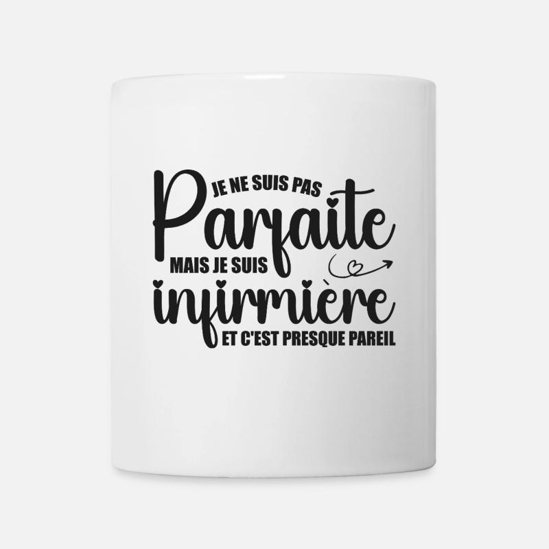 Je ne suis pas parfaite, je suis infirmière - Mug blanc - blanc