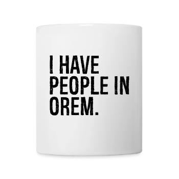 I have people in orem - Mug - white - Front