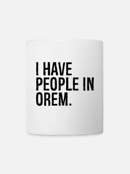 I have people in orem - Tasse - Weiß