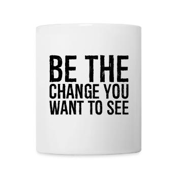 be the change you want to see - Mug - white - Front