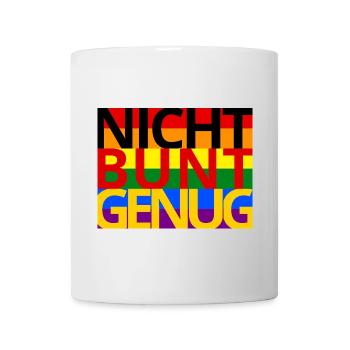 Schwarz Rot Gold ist NICHT Bunt Genug! - Tasse - Weiß - Vorne