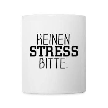 Keinen Stress bitte - Tasse - Weiß - Vorne