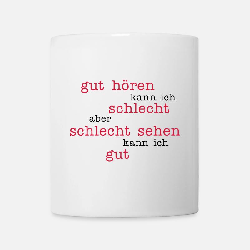 gut hören - schlecht sehen - Tasse - Weiß