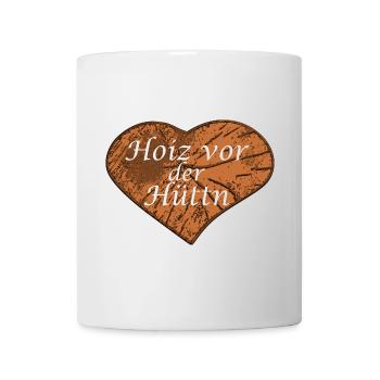 Hoiz Holz vor der Hütte, Geschenk, Spruch - Tasse - Weiß - Vorne