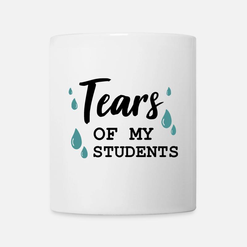 Tears of my Students - Mug - white