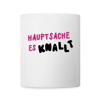 hauptsache es knallt - Tasse - Weiß - Vorne