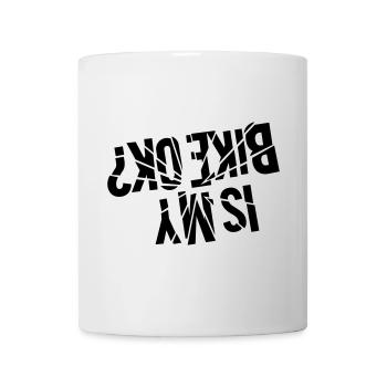 Is my bike ok - upside down? - Tasse - Weiß - Vorne