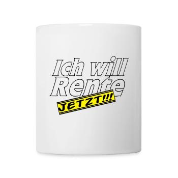 Fun Party Spruch Statement ich will Rente (25) - Tasse - Weiß - Vorne