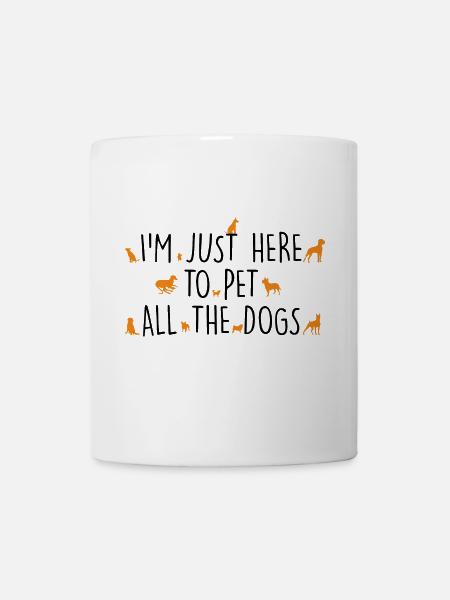 I'M JUST HERE TO PET ALL THE DOGS - Mug - white