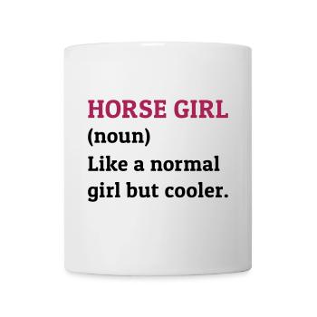 Horse girl, noun, like a normal girl but cooler - Mug - white - Front