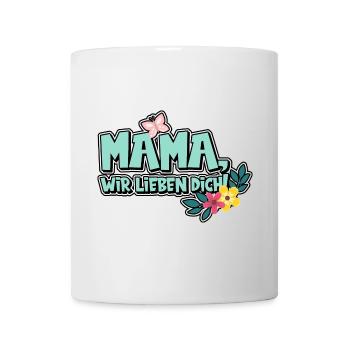 Mama, wir lieben dich! - Tasse - Weiß - Vorne