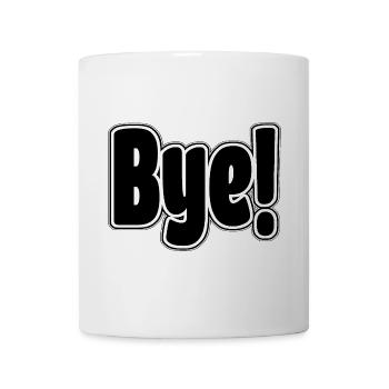 Bye!. Cheerful expression - Mug - white - Front