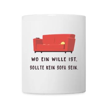 Wo ein Wille ist sollte kein Sofa sein - Tasse - Weiß - Vorne