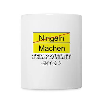 Nicht ningeln, machen - Tempolimit jetzt! - Tasse - Weiß - Vorne