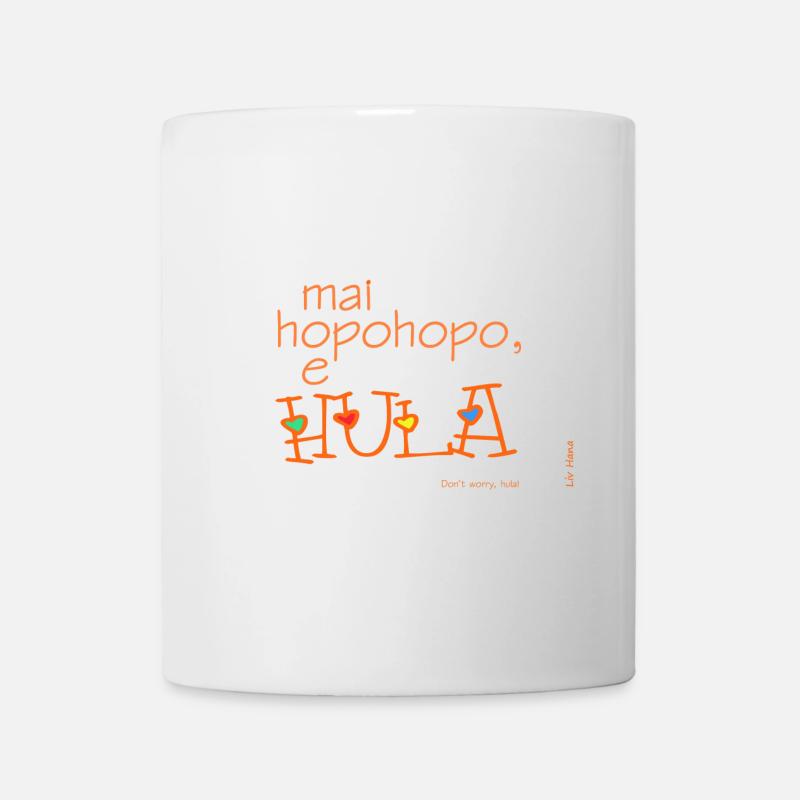 Mai hopohopo e hula - Mug blanc - blanc