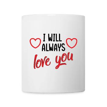 I will always love you - love illustration - Mug - white - Front