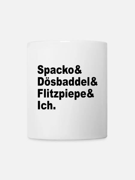 Spacko, Dösbaddel, Flitzpiepe, Ich. - Tasse - Weiß