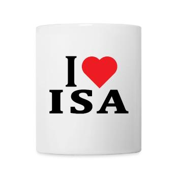 T-Shirt I love Isa T-Shirt Geschenkidee - Tasse - Weiß - Vorne