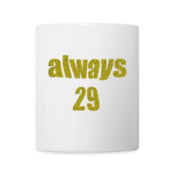 always 29 - Tasse - Weiß - Vorne