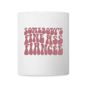 Somebody's Fine Ass Fiancée Bride To Be Engagement - Tasse - Weiß - Vorne