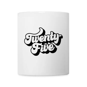 Twenty-Five 25th Birthday Men Women 25 Years Old - Mug - white - Front