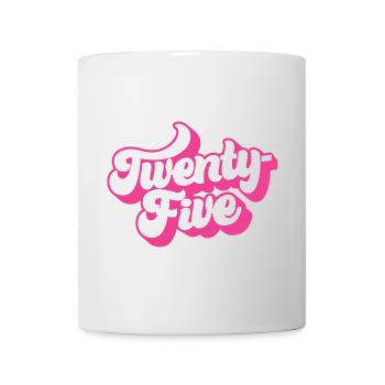 Twenty-Five 25th Birthday For Women 25 Years Old - Mug - white - Front