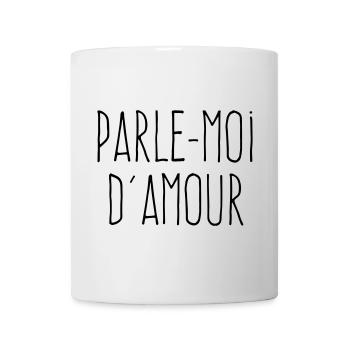 Parle-moi d'amour - Citation Amour - Mug blanc - blanc - Devant