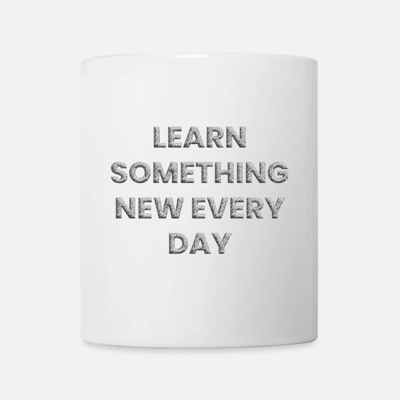 Learn something new every day - Mug - white
