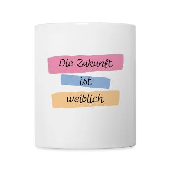 Die Zukunft ist weiblich! - Tasse - Weiß - Vorne