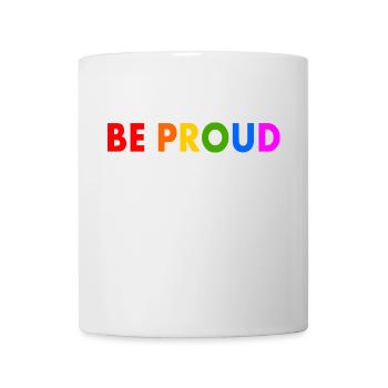 Be proud - Tasse - Weiß - Vorne