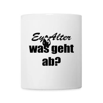Ey Alter was geht ab? - Tasse - Weiß - Vorne