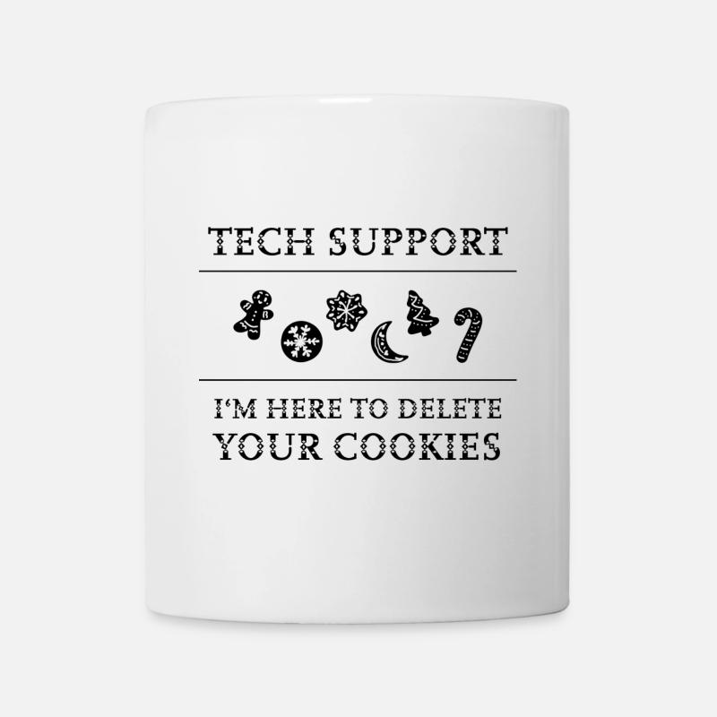 "Tech Support - I'm Here To Delete Your Cookies" - Tasse - Weiß