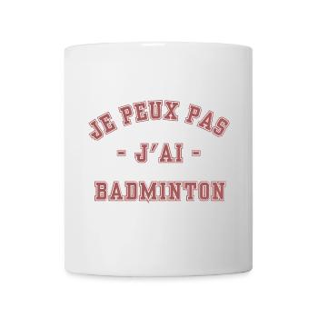 J'Peux pas j'ai Badminton - Mug blanc - blanc - Devant