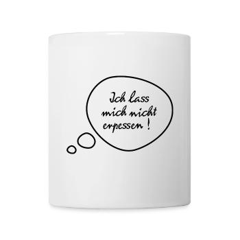 Ich lass mich nicht erpressen - Tasse - Weiß - Vorne