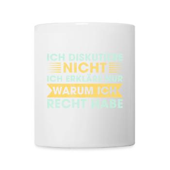 Humoristischer Spruch für Diskussionen - Tasse - Weiß - Vorne