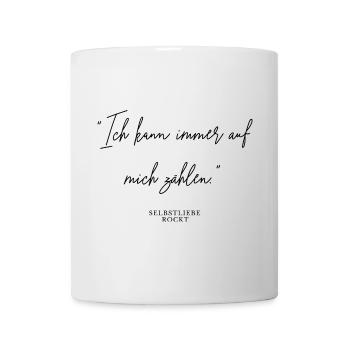 Ich kann immer auf mich zählen. Selbstliebe rockt. - Tasse - Weiß - Vorne