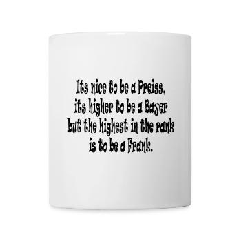 Its nice to be a Preiss ... - Mug - white - Front