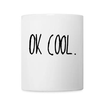ok cool - Tasse - Weiß - Vorne