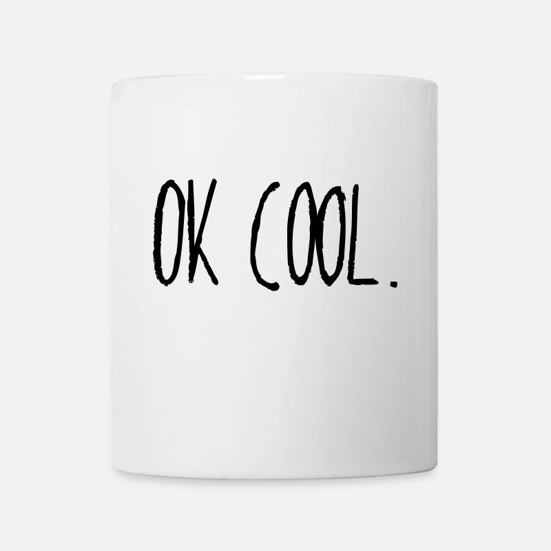 ok cool - Tasse - Weiß