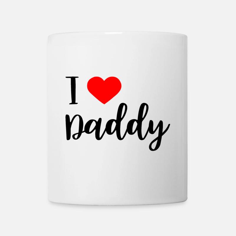 i love daddy - Tasse - Weiß