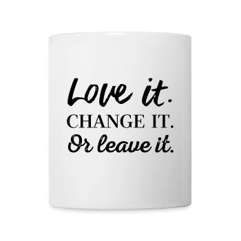 Aime ça. Change le. Ou laissez-le. - Mug blanc - blanc - Devant