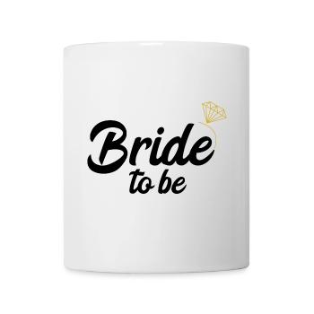 Bride To Be Bride I Bachelorette Party JGA - Mug - white - Front