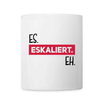 es eskaliert eh - Tasse - Weiß - Vorne