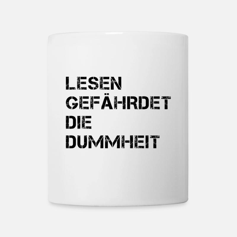 Lesen gefährdet die Dummheit - Tasse - Weiß