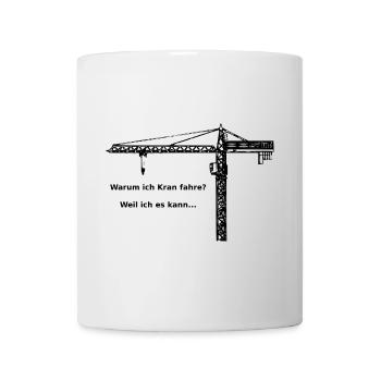 Kran TDK Turmdrehkran Oberdreher Spruch crane - Tasse - Weiß - Vorne