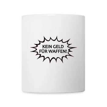 Kein Geld für Waffen - Tasse - Weiß - Vorne