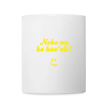 Noho me ka hau'oli! - Tasse - Weiß - Vorne